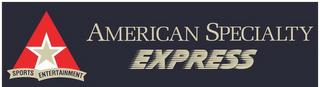 AMERICAN SPECIALTY EXPRESS SPORTS ENTERTAINMENT trademark