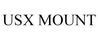 USX MOUNT trademark