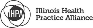 IHPA ILLINOIS HEALTH PRACTICE ALLIANCE trademark