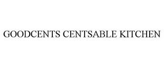 GOODCENTS CENTSABLE KITCHEN trademark