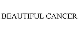 BEAUTIFUL CANCER trademark