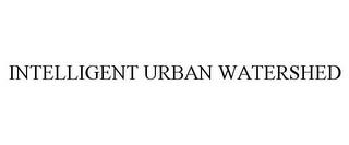 INTELLIGENT URBAN WATERSHED trademark