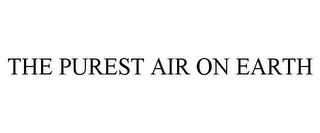 THE PUREST AIR ON EARTH trademark