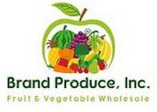 BRAND PRODUCE, INC. FRUIT & VEGETABLE WHOLESALE trademark