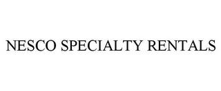 NESCO SPECIALTY RENTALS trademark