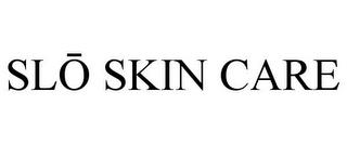 SLO SKIN CARE trademark