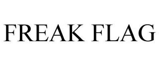 FREAK FLAG trademark