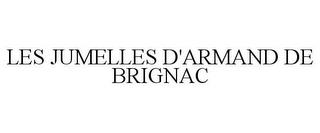 LES JUMELLES D'ARMAND DE BRIGNAC trademark