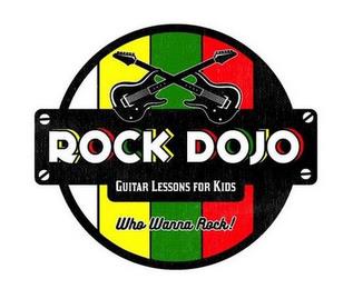 ROCK DOJO GUITAR LESSONS FOR KIDS WHO WANNA ROCK! trademark