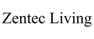 ZENTEC LIVING trademark