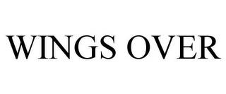 WINGS OVER trademark