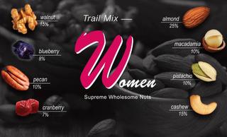 TRAIL MIX WOMEN SUPREME WHOLESOME NUTS WALNUT 15% BLUEBERRY 8% PECAN 10% CRANBERRY 7% ALMOND 25% MACADAMIA 10% PISTACHIO 10% CASHEW 15% trademark