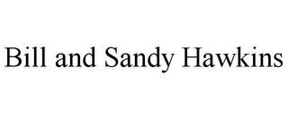 BILL AND SANDY HAWKINS trademark