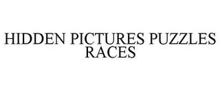 HIDDEN PICTURES PUZZLES RACES trademark