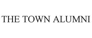 THE TOWN ALUMNI trademark