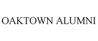 OAKTOWN ALUMNI trademark