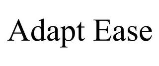 ADAPT EASE trademark