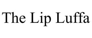 THE LIP LUFFA trademark