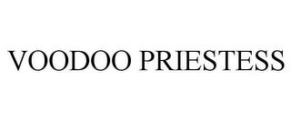 VOODOO PRIESTESS trademark