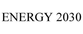 ENERGY 2030 trademark