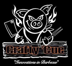 CRAFTY 'CUE "INNOVATIONS IN BARBECUE" trademark