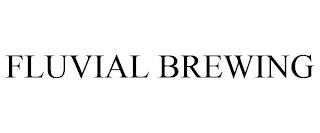 FLUVIAL BREWING trademark