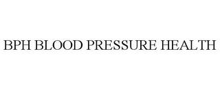 BPH BLOOD PRESSURE HEALTH trademark