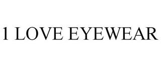 1 LOVE EYEWEAR trademark