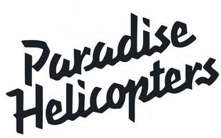 PARADISE HELICOPTERS trademark