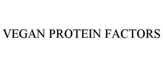 VEGAN PROTEIN FACTORS trademark