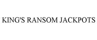 KING'S RANSOM JACKPOTS trademark