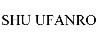 SHU UFANRO trademark