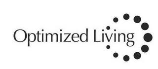 OPTIMIZED LIVING trademark