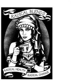 RADICAL BLENDS RADICAL HEALTH RADICAL CHANGE trademark