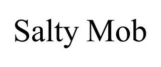 SALTY MOB trademark