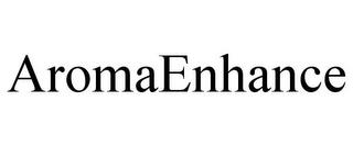 AROMAENHANCE trademark