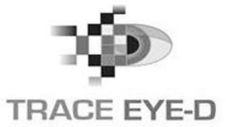 TRACE EYE-D trademark