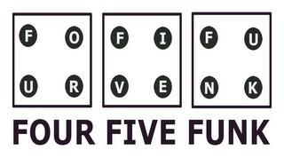 FOUR FIVE FUNK trademark