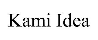 KAMI IDEA trademark