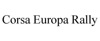 CORSA EUROPA RALLY trademark