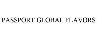 PASSPORT GLOBAL FLAVORS trademark