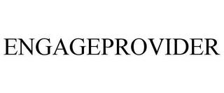 ENGAGEPROVIDER trademark