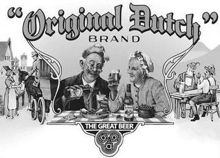 "ORIGINAL DUTCH" BRAND THE GREAT BEER trademark