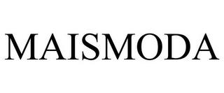 MAISMODA trademark