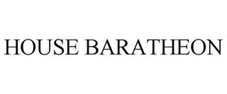 HOUSE BARATHEON trademark