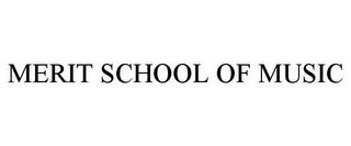 MERIT SCHOOL OF MUSIC trademark