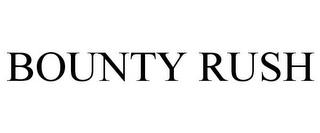 BOUNTY RUSH trademark