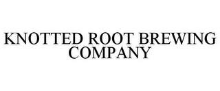 KNOTTED ROOT BREWING COMPANY trademark