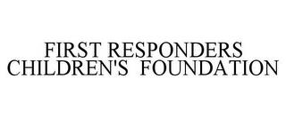 FIRST RESPONDERS CHILDREN'S FOUNDATION trademark