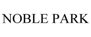 NOBLE PARK trademark